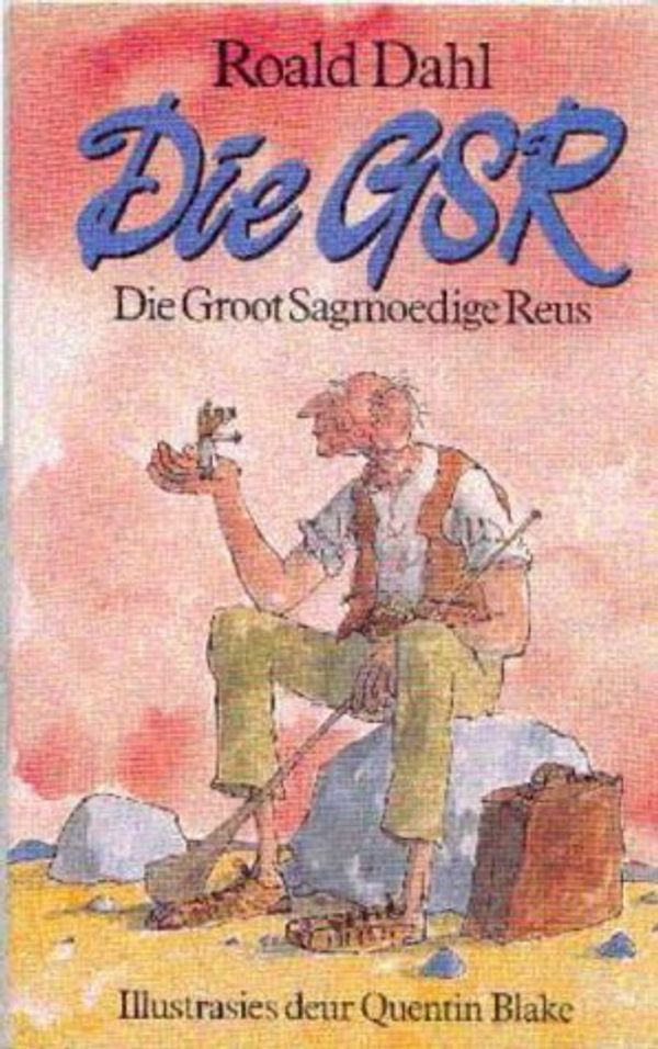 Cover Art for 9780624031901, Die Groot Sagmoedige Reus (Die GSR) by Roald Dahl