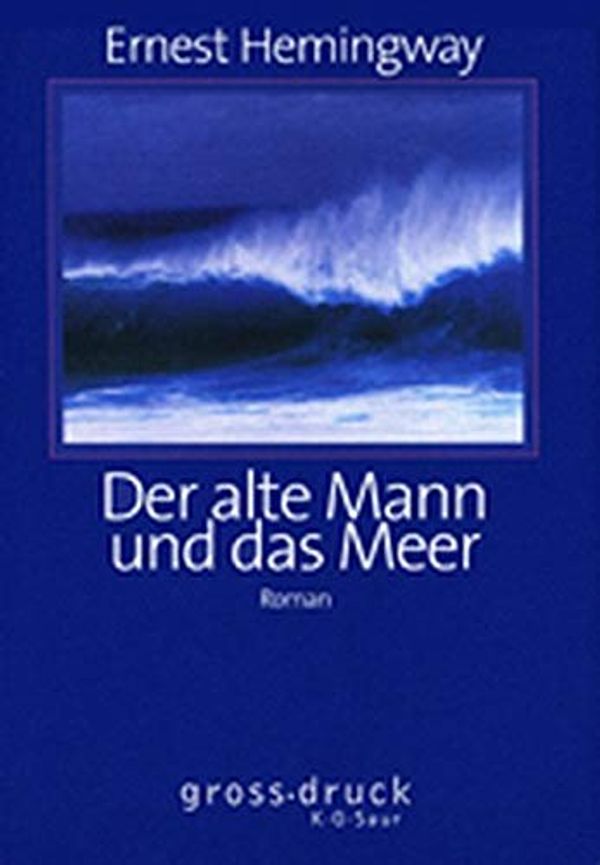 Cover Art for 9783598800085, Der alte Mann und das Meer. Großdruck. by Ernest Hemingway