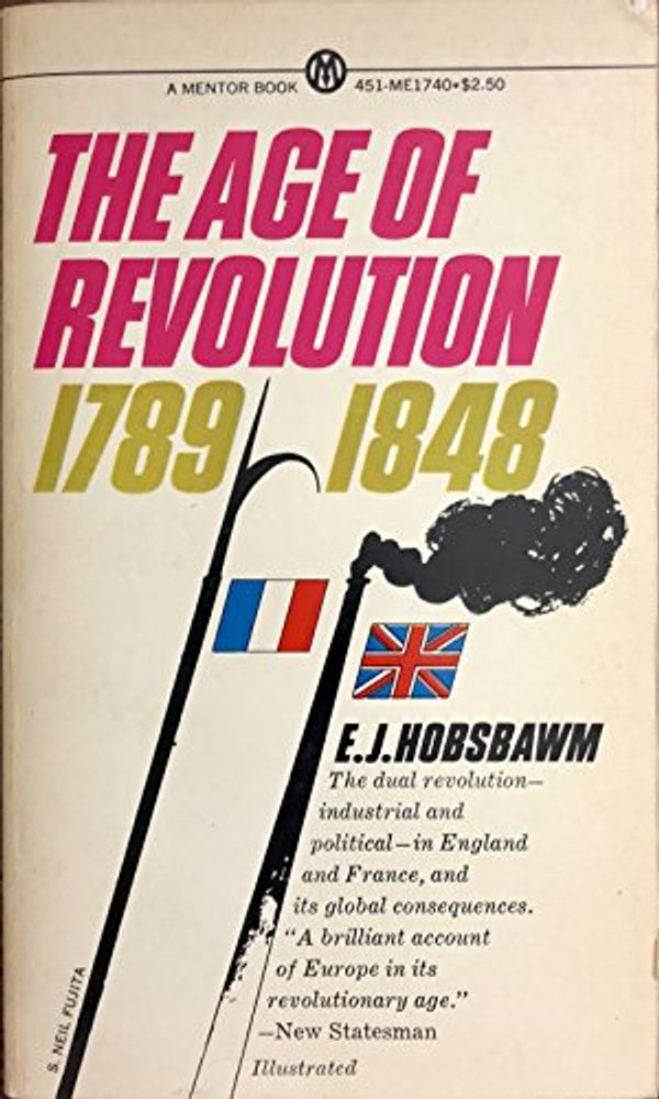 Cover Art for 9780451627209, Age of Revolution 1789 184 by E. J. Hobsbawm