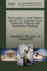 Cover Art for 9781270637363, Davis (Jack) V. Lewis (Nelson James) U.S. Supreme Court Transcript of Record with Supporting Pleadings by Andrew P. Miller, L B. Chandler