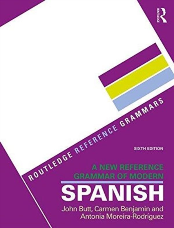 Cover Art for 9781138124011, A New Reference Grammar of Modern Spanish (Routledge Reference Grammars) by John Butt