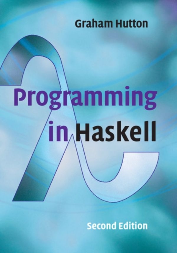 Cover Art for 9781316626221, Programming in Haskell by Graham Hutton