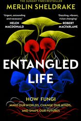 Cover Art for 9781784708276, Entangled Life by Merlin Sheldrake