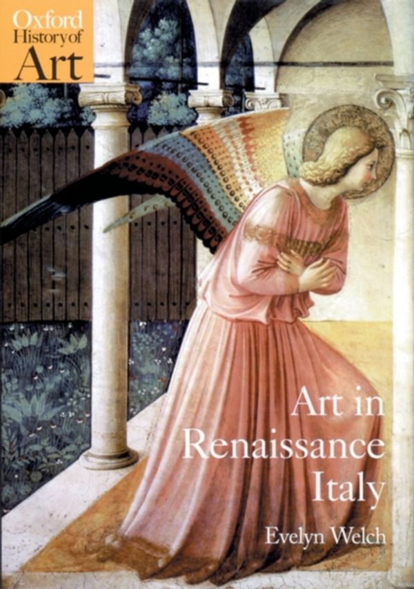 Cover Art for 9780192842794, Art in Renaissance Italy: 1350-1500 by Evelyn Welch