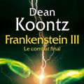Cover Art for 9782253120797, Frankenstein T03 Le Combat Final by Dean Koontz
