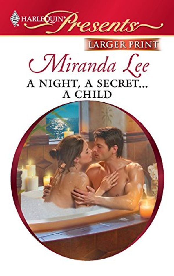 Cover Art for 9780373236855, A Night, a Secret... a Child (Harlequin Larger Print Presents) by Miranda Lee