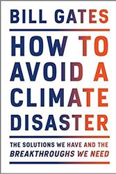 Cover Art for B08WKG2V57, How to Avoid a Climate Disaster by Bill Gates