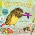Cover Art for 9781529092257, The Bowerbird by Julia Donaldson
