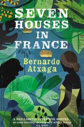 Cover Art for 9780099552253, Seven Houses in France by Bernardo Atxaga