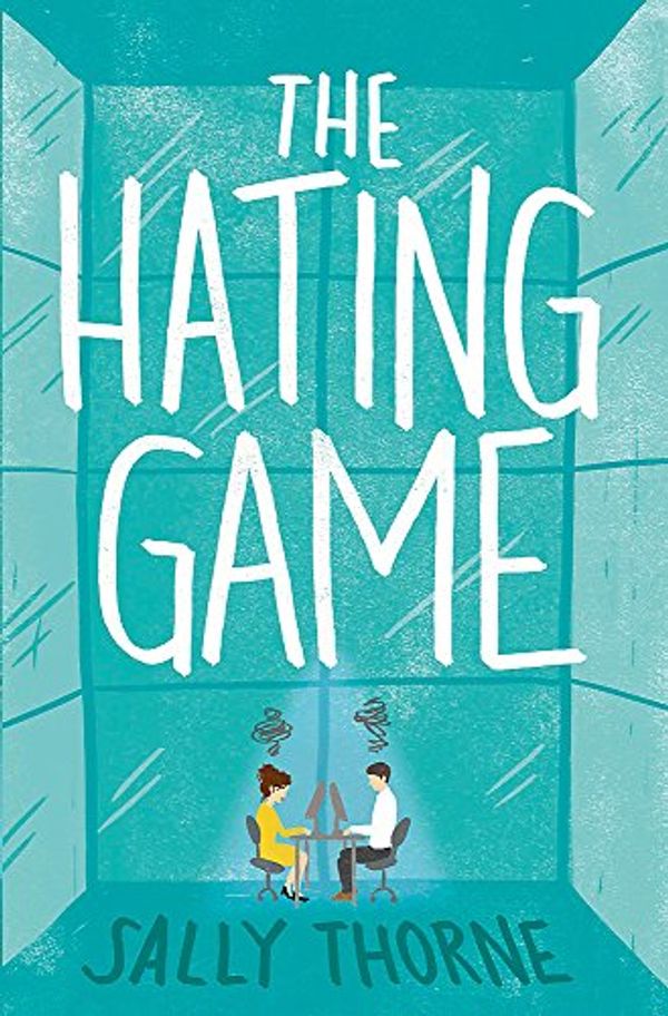 Cover Art for 9780349414256, The Hating Game: 'Warm, witty and wise' The Daily Mail by Sally Thorne