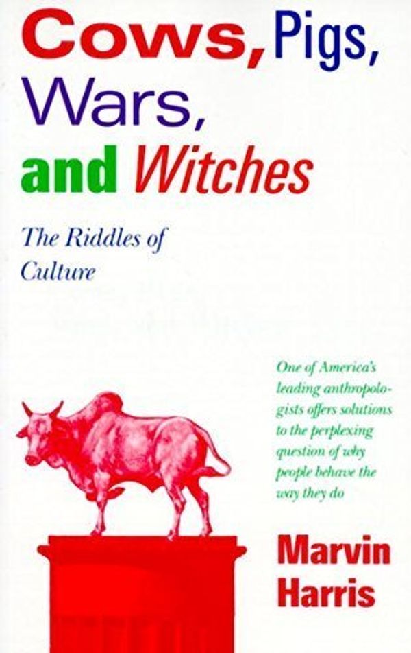 Cover Art for B011SJSP3A, Cows, Pigs, Wars, and Witches: The Riddles of Culture by Harris, Marvin (1989) Paperback by 