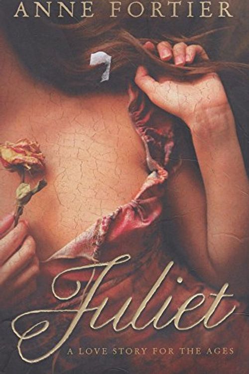 Cover Art for 9780732289416, Juliet - A Love Story For The Ages by Anne Fortier