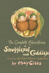 Cover Art for 9780732284282, The Complete Adventures of Snugglepot and Cuddlepie by May Gibbs