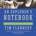 Cover Art for 9780802122315, An Explorer's Notebook by Tim Flannery