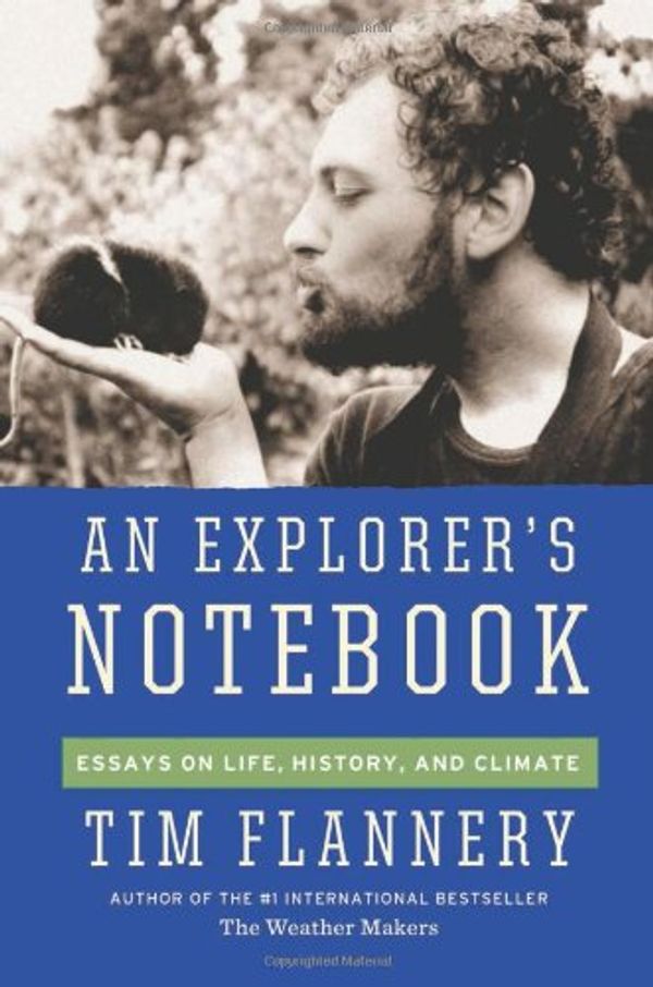 Cover Art for 9780802122315, An Explorer's Notebook by Tim Flannery