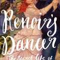 Cover Art for B072KJG8WZ, Renoir's Dancer: The Secret Life of Suzanne Valadon by Catherine Hewitt