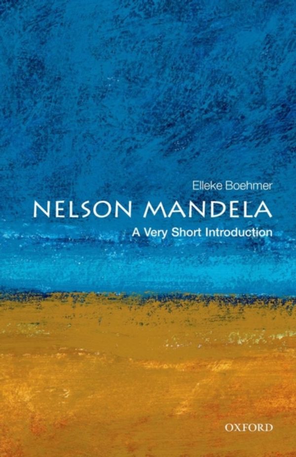 Cover Art for 9780192803016, Nelson Mandela: A Very Short Introduction by Elleke Boehmer
