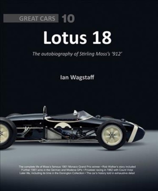 Cover Art for 9781907085031, Lotus 18The Autobiography of Stirling Moss's '912' by Ian Wagstaff