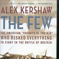 Cover Art for 9780306813030, The Few by Alex Kershaw