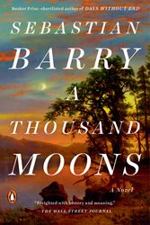 Cover Art for 9780735223110, A Thousand Moons by Sebastian Barry