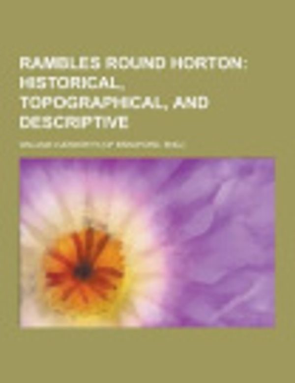 Cover Art for 9781230384511, Rambles Round Horton by William Cudworth