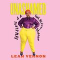 Cover Art for 9781974989683, Unashamed: Musings of a Fat, Black Muslim by Leah Vernon