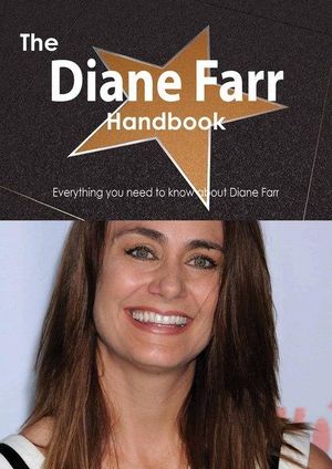Cover Art for 9781486480210, The Diane Farr Handbook - Everything you need to know about Diane Farr by Smith, Emily