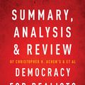Cover Art for 9781683786184, Summary, Analysis & Review of Christopher H. Achen's & Larry M. Bartels's Democracy for Realists by Instaread by Instaread
