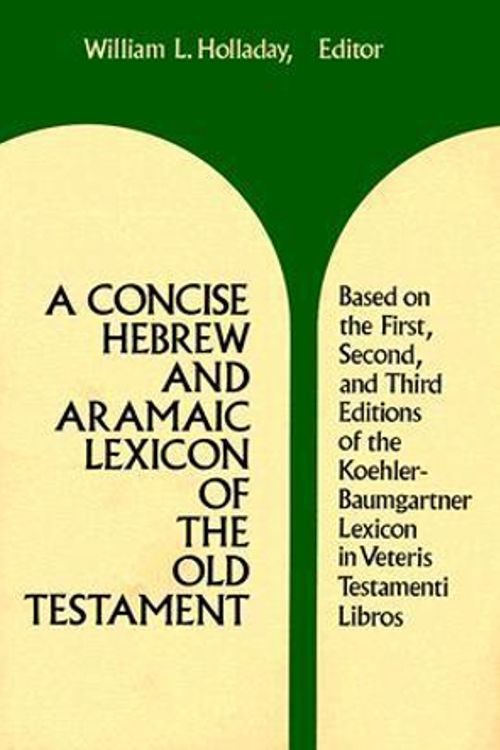 Cover Art for 9780802834133, A Concise Hebrew and Aramaic Lexicon of the Old Testament by William L. Holladay