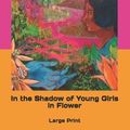 Cover Art for 9781686743931, In the Shadow of Young Girls in Flower by Marcel Proust