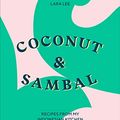 Cover Art for B0851H3Q51, Coconut & Sambal: Recipes from my Indonesian Kitchen by Lara Lee