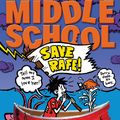 Cover Art for 9780316405997, Middle School: Save Rafe! by James Patterson, Chris Tebbetts, Laura Park