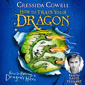 Cover Art for B00WNGLE8G, How to Betray a Dragon's Hero: How to Train Your Dragon, Book 11 by Cressida Cowell