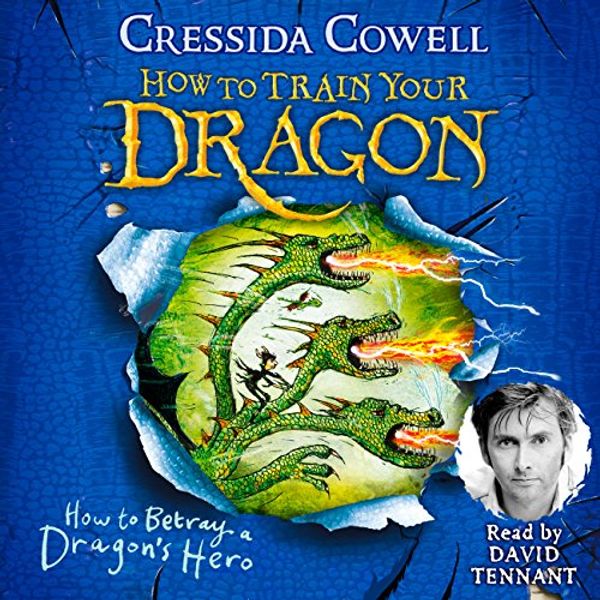 Cover Art for B00WNGLE8G, How to Betray a Dragon's Hero: How to Train Your Dragon, Book 11 by Cressida Cowell