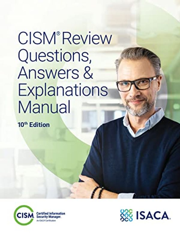 Cover Art for 9781604209037, CISM Review Questions, Answers & Explanations Manual, 10th Ed by Isaca