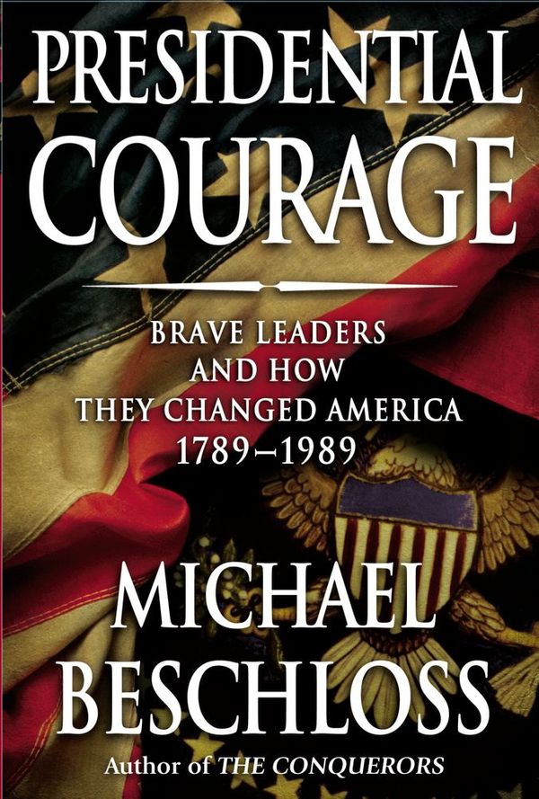Cover Art for 9781416539827, Presidential Courage by Michael R. Beschloss