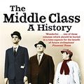Cover Art for 9780349115436, The Middle Class by Lawrence James