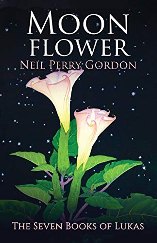 Cover Art for 9781732667716, Moon Flower: A seventeenth century tale of a young man's search for the Great Spirit. by Neil Perry Gordon