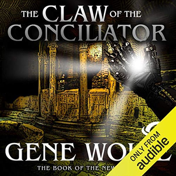 Cover Art for B00O3NLMWA, The Claw of the Conciliator: The Book of the New Sun, Book 2 by Gene Wolfe