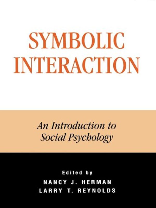 Cover Art for B00E9Z15ME, Symbolic Interaction: An Introduction to Social Psychology (The Reynolds Series in Sociology) by 
