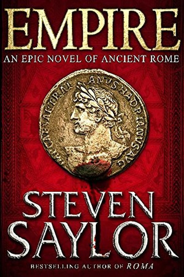 Cover Art for 9781845298586, Empire: An Epic Novel of Ancient Rome by Steven Saylor