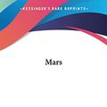 Cover Art for 9781432653774, Mars (Paperback) by William Henry Pickering