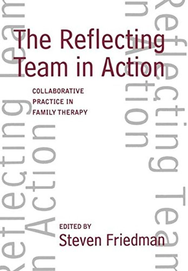 Cover Art for 9781572300033, Reflecting Team in Action by Edwin H. Friedman