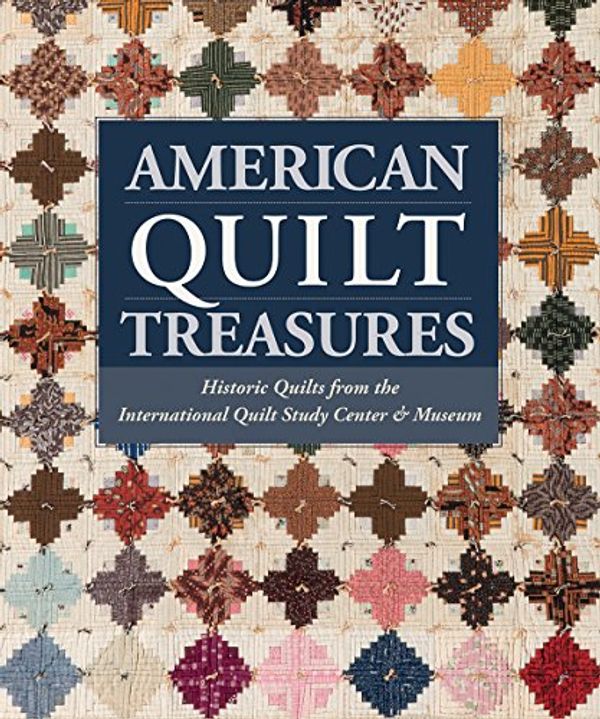 Cover Art for 9781604688917, American Quilt TreasuresHistoric Quilts from the International Quilt St... by That Patchwork Place