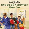 Cover Art for 9781786488022, Five Go On A Strategy Away Day by Bruno Vincent, Bruno Vincent
