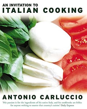 Cover Art for 9780747275916, An Invitation to Italian Cooking by Antonio Carluccio