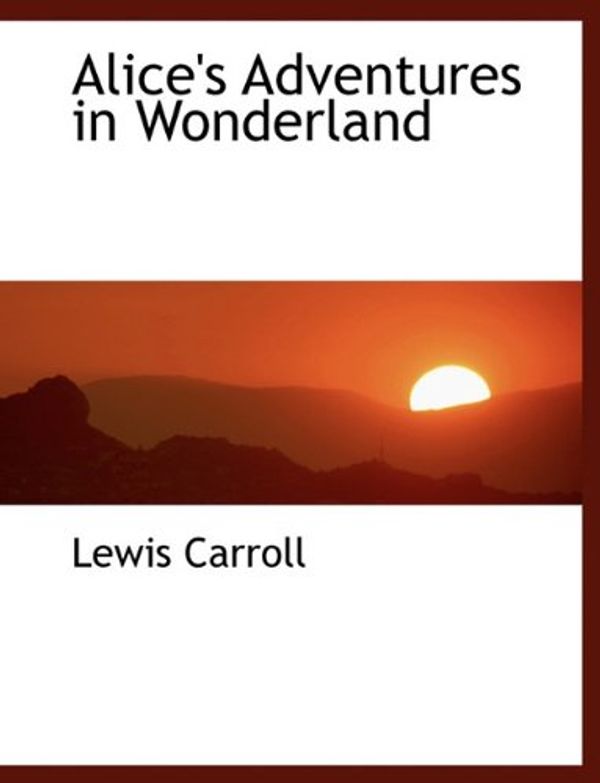 Cover Art for 9781140173816, Alice's Adventures in Wonderland by Lewis Carroll