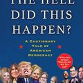 Cover Art for 9781611859515, How the Hell Did This Happen?The US Election of 2016 by P. J. O'Rourke