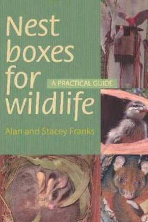 Cover Art for 9781876473204, Nest Boxes for Wildlife (Paperback) by Alan Franks, Stacey Franks