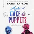 Cover Art for 9780316513975, Night of Cake & Puppets (Daughter of Smoke & Bone) by Laini Taylor